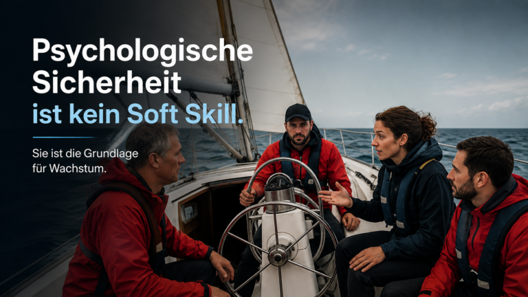Psychologische Sicherheit ist kein Soft Skill. Sie ist die Grundlage für Wachstum.
